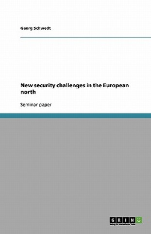 Carte New security challenges in the European north Georg Schwedt