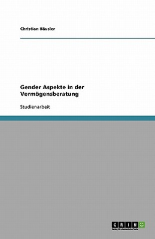 Könyv Gender Aspekte in Der Vermogensberatung Christian Häusler