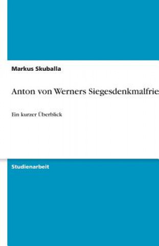 Carte Anton von Werners Siegesdenkmalfries Markus Skuballa