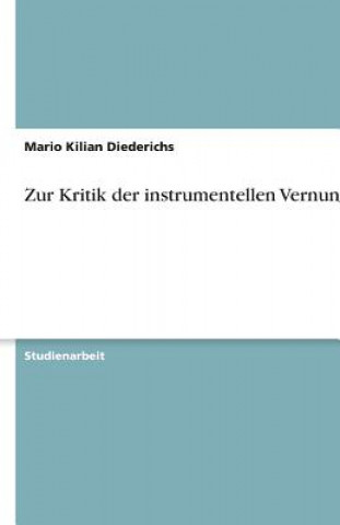 Kniha Zur Kritik der instrumentellen Vernunft Mario Kilian Diederichs