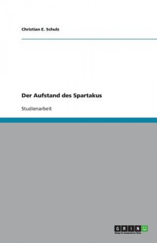 Kniha Aufstand des Spartakus Christian E. Schulz