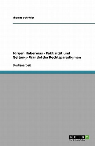 Kniha Jürgen Habermas - Faktizität und Geltung - Wandel der Rechtsparadigmen Thomas Schröder