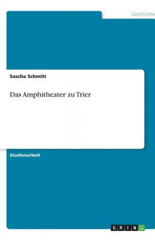 Buch Amphitheater zu Trier Sascha Schmitt