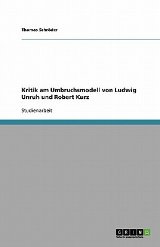 Книга Kritik Am Umbruchsmodell Von Ludwig Unruh Und Robert Kurz Thomas Schröder