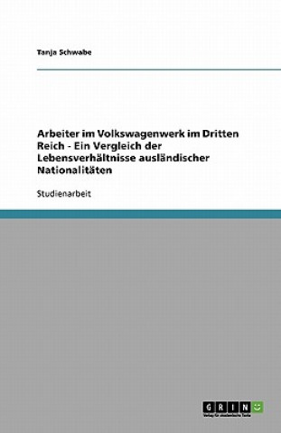Carte Arbeiter Im Volkswagenwerk Im Dritten Reich Tanja Schwabe