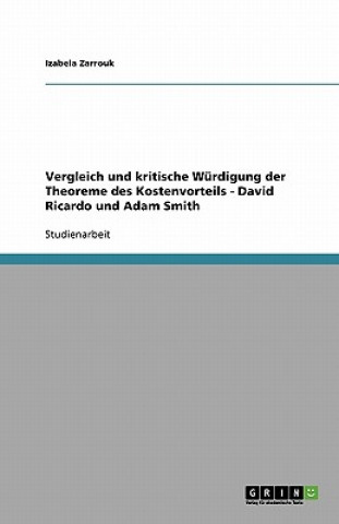 Carte Vergleich und kritische Wurdigung der Theoreme des Kostenvorteils - David Ricardo und Adam Smith Izabela Zarrouk
