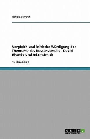 Book Vergleich und kritische Wurdigung der Theoreme des Kostenvorteils - David Ricardo und Adam Smith Izabela Zarrouk