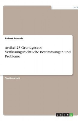 Książka Artikel 23 Grundgesetz: Verfassungsrechtliche Bestimmungen und Probleme Robert Tanania