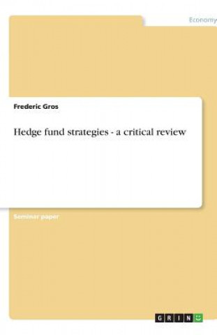 Livre Hedge fund strategies - a critical review Frederic Gros