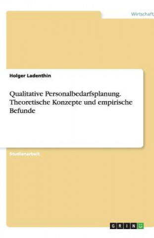 Carte Qualitative Personalbedarfsplanung. Theoretische Konzepte und empirische Befunde Holger Ladenthin