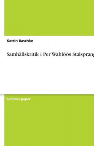 Könyv Samhällskritik i Per Wahlöös Stalspranget Katrin Raschke