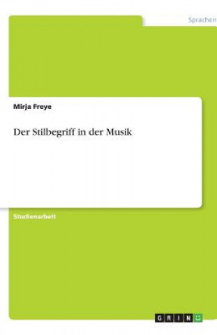 Carte Der Stilbegriff in der Musik Mirja Freye