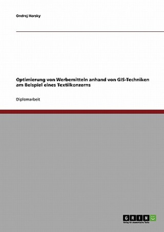 Carte Optimierung von Werbemitteln anhand von GIS-Techniken am Beispiel eines Textilkonzerns Ondrej Horsky