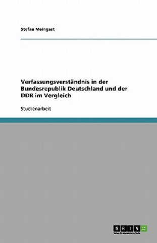 Könyv Verfassungsverständnis in der Bundesrepublik Deutschland und der DDR im Vergleich Stefan Meingast