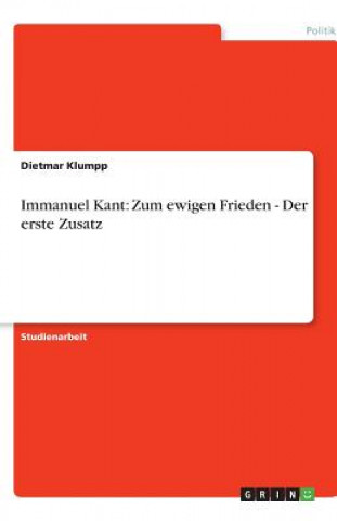 Książka Immanuel Kant: Zum ewigen Frieden - Der erste Zusatz Dietmar Klumpp