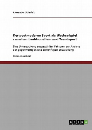 Könyv postmoderne Sport als Wechselspiel zwischen traditionellem und Trendsport Alexander Schmidt