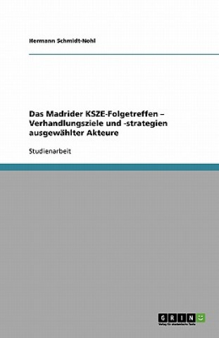 Książka Das Madrider KSZE-Folgetreffen - Verhandlungsziele und -strategien ausgewählter Akteure Hermann Schmidt-Nohl