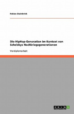 Книга HipHop-Generation im Kontext von Schelskys Nachkriegsgenerationen Fabian Steinbrink