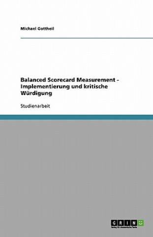 Carte Balanced Scorecard Measurement - Implementierung Und Kritische W rdigung Michael Gottheil