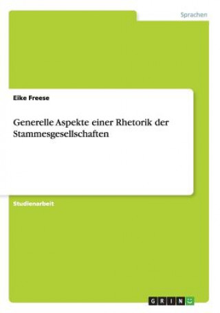 Könyv Generelle Aspekte einer Rhetorik der Stammesgesellschaften Eike Freese