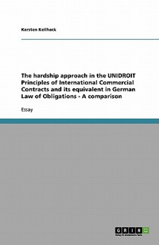 Livre The hardship approach in the UNIDROIT Principles of International Commercial Contracts and its equivalent in German Law of Obligations -  A comparison Karsten Keilhack