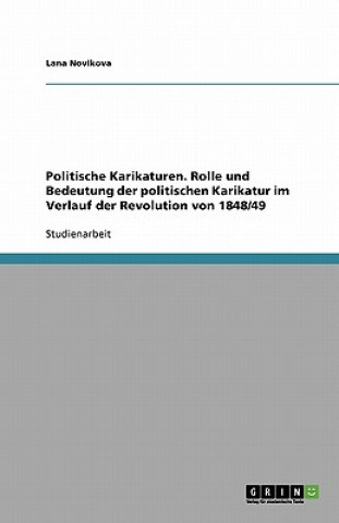 Książka Politische Karikaturen. Rolle und Bedeutung der politischen Karikatur im Verlauf der Revolution von 1848/49 Lana Novikova