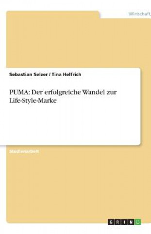 Book PUMA: Der erfolgreiche Wandel zur Life-Style-Marke Sebastian Selzer