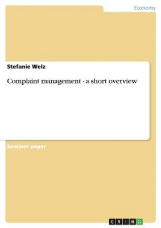 Carte Complaint management - a short overview Stefanie Welz