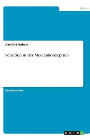 Könyv Schriften in der Medienkonzeption Axel Gräfenhain