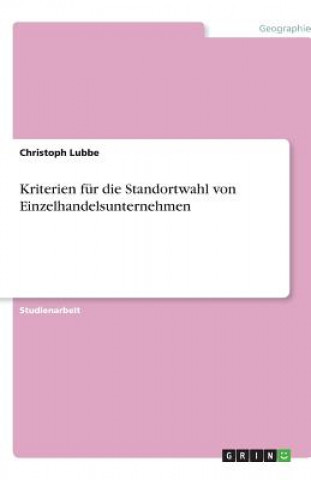 Kniha Kriterien fur die Standortwahl von Einzelhandelsunternehmen Christoph Lubbe