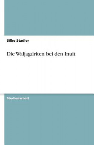 Livro Die Waljagdriten bei den Inuit Silke Stadler