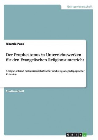 Kniha Prophet Amos in Unterrichtswerken fur den Evangelischen Religionsunterricht Ricarda Paas