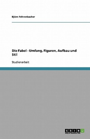 Könyv Fabel - Umfang, Figuren, Aufbau und Stil Björn Fehrenbacher