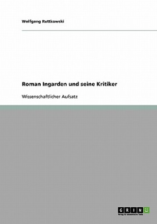 Kniha Roman Ingarden und seine Kritiker Wolfgang Ruttkowski