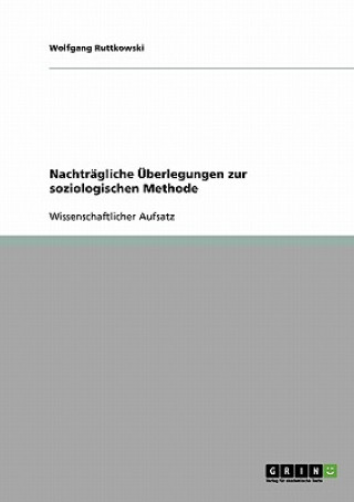 Könyv Nachtragliche UEberlegungen zur soziologischen Methode Wolfgang Ruttkowski