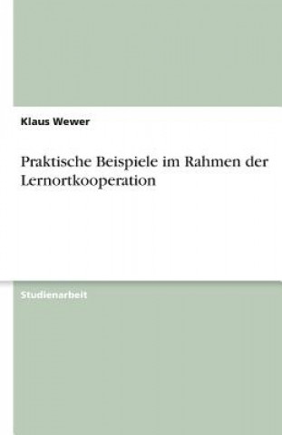 Kniha Praktische Beispiele im Rahmen der Lernortkooperation Klaus Wewer