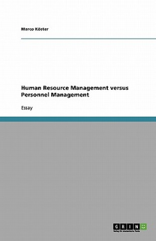 Carte Human Resource Management versus Personnel Management Marco Köster