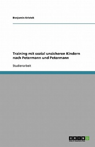 Książka Training Mit Sozial Unsicheren Kindern Nach Petermann Und Petermann Benjamin Kristek