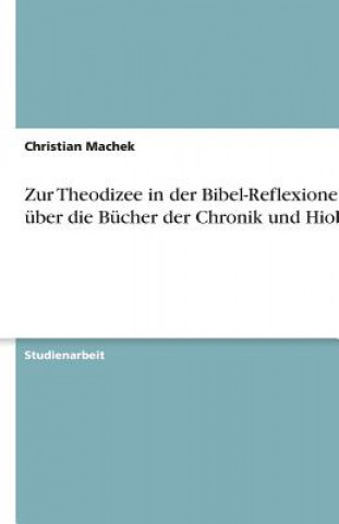 Kniha Zur Theodizee in der Bibel-Reflexionen über die Bücher der Chronik und Hiob Christian Machek