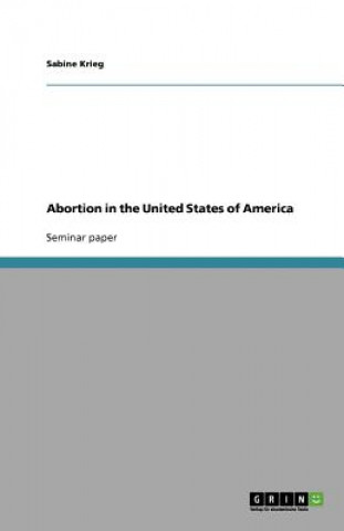 Knjiga Abortion in the United States of America Sabine Krieg