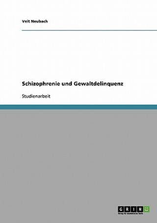 Carte Schizophrenie und Gewaltdelinquenz Veit Neubach