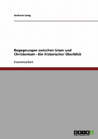 Kniha Begegnungen zwischen Islam und Christentum - Ein historischer UEberblick Andreas Lang