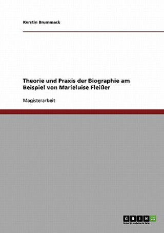 Buch Theorie und Praxis der Biographie am Beispiel von Marieluise Fleisser Kerstin Brummack