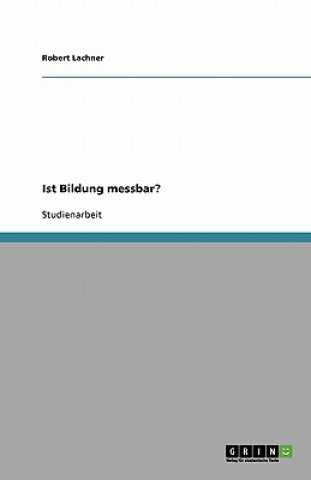 Knjiga Ist Bildung Messbar? Robert Lachner