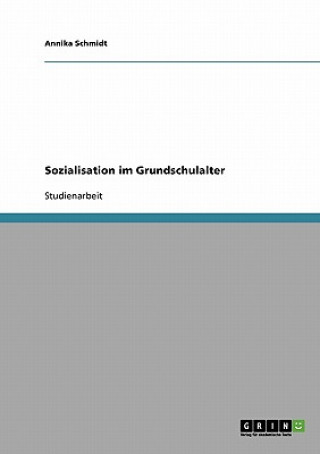 Libro Sozialisation im Grundschulalter Annika Schmidt