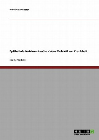 Книга Epitheliale Natrium-Kanale - Vom Molekul zur Krankheit Mariele Alteköster