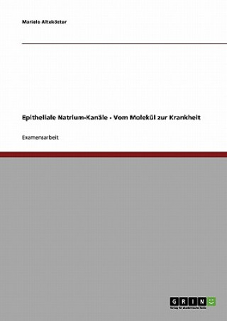 Book Epitheliale Natrium-Kanale - Vom Molekul zur Krankheit Mariele Alteköster