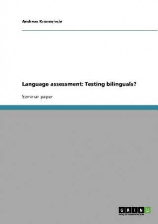 Carte Language assessment: Testing bilinguals? Andreas Krumwiede