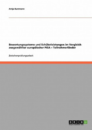 Kniha Bewertungssysteme und Schulerleistungen im Vergleich ausgewahlter europaischer PISA - Teilnehmerlander Antje Kurzmann