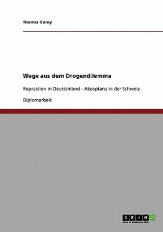 Book Wege aus dem Drogendilemma Thomas Gorny